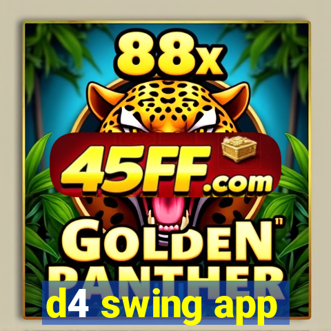 d4 swing app